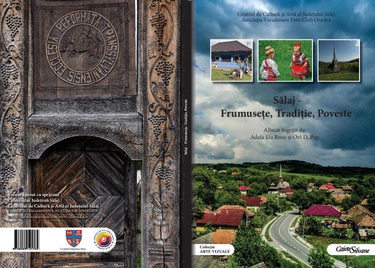 La Editura „Caiete Silvane” a apărut albumul „Sălaj. Frumuseţe, Tradiţie, Poveste”