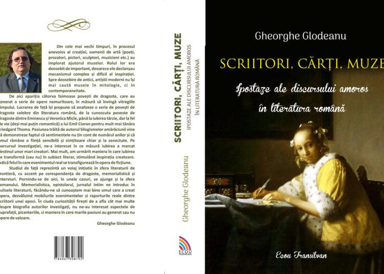 Lansare de carte Gheorghe Glodeanu: „Scriitori, cărți, muze. Ipostaze ale discursului amoros în literatura română”