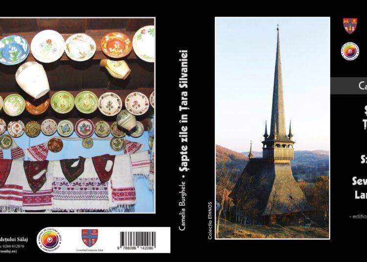 O nouă ediție a volumului Cameliei Burghele, „Şapte zile în Ţara Silvaniei”