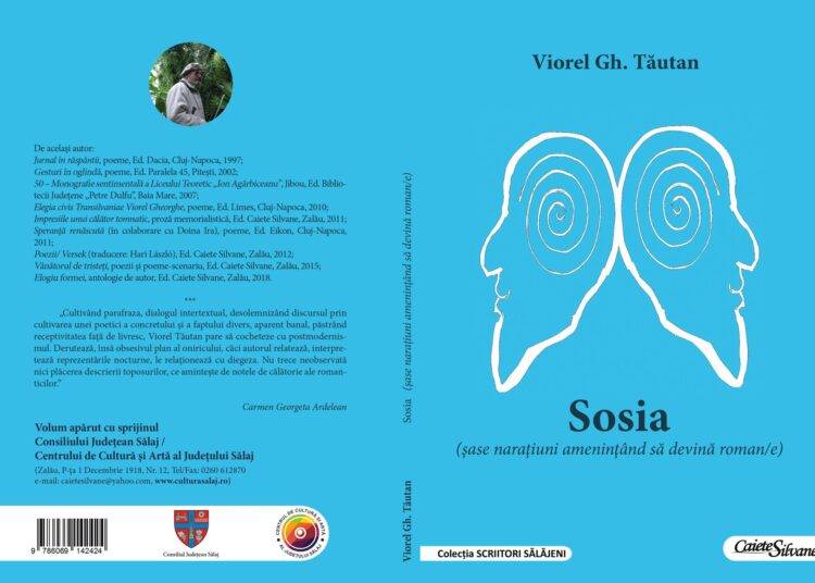 O nouă carte de proză scurtă la Editura „Caiete Silvane”: „Sosia (şase naraţiuni ameninţând să devină roman/e)” de Viorel Gh. Tăutan