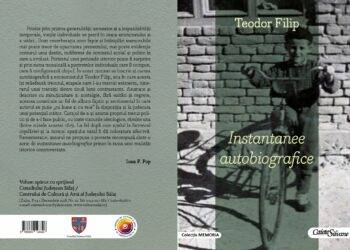 La Editura „Caiete Silvane”, „Instantanee autobiografice” de Teodor Filip