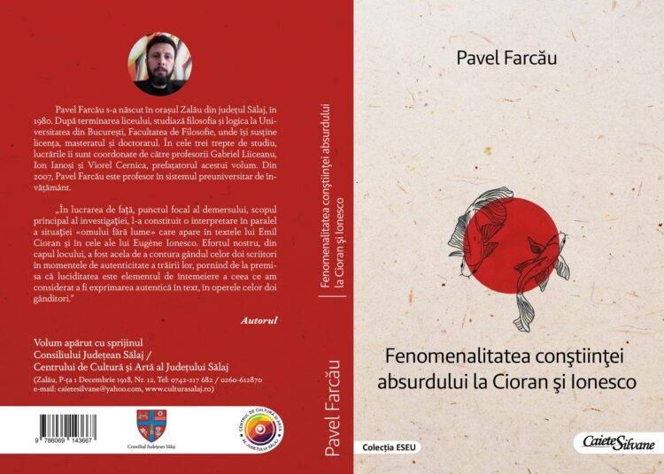 O nouă carte la Editura „Caiete Silvane”: „Fenomenalitatea conştiinţei absurdului la Cioran şi Ionesco” de Pavel Farcău