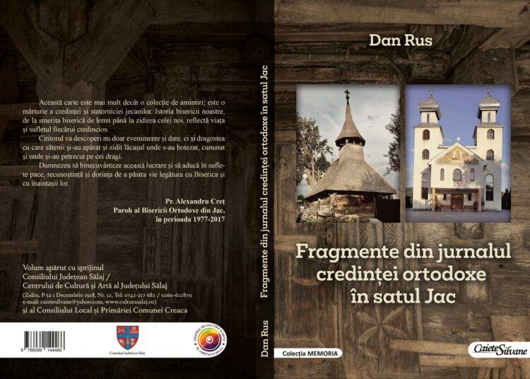 La Editura „Caiete Silvane” a apărut volumul „Fragmente din jurnalul credinței ortodoxe în satul Jac”