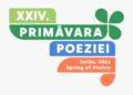 A 24-a ediție a Festivalului Internațional „Primăvara Poeziei / A Költészet Tavasza / Spring of Poetry”